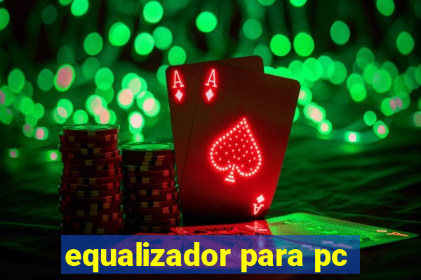 equalizador para pc